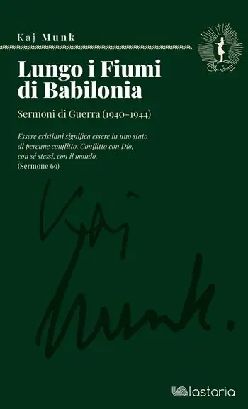 Lungo i fiumi di babilonia. Sermoni di guerra (1940-1944) Economico