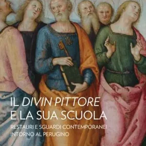 Il divin pittore e la sua scuola. Restauri e sguardi contemporanei intorno al Perugino Scelto Dai Clienti