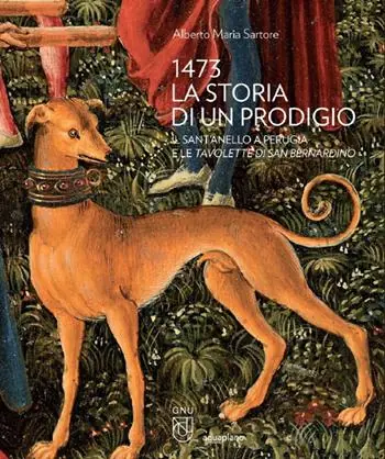 1473 la storia di un prodigio. Il Sant‘Anello a Perugia e le Tavolette di san Bernardino Prezzo Ridotto