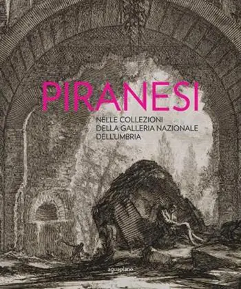 Piranesi nelle collezioni della Galleria Nazionale dell‘Umbria. Con disco «The Ghost of Piranesi» Miglior Prezzo