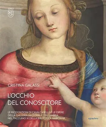 A Buon Prezzo L‘occhio del conoscitore. Le ricognizioni di Cavalcaselle e le opere della Galleria Nazionale dell‘Umbria nel Taccuino XI della Biblioteca Marciana. Ediz. illustrata