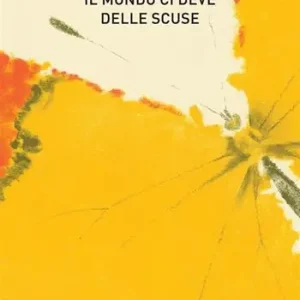 Il mondo ci deve delle scuse Acquista Ora