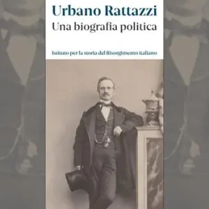 Acquista Ora Urbano Rattazzi. Una biografia politica