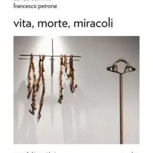 Davide Dormino. Francesco Petrone. Vita, morte, miracoli. Catalogo della mostra. Ediz. illustrata Affare