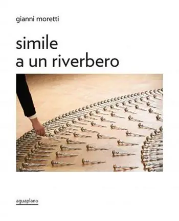 Moretti Gianni. Simile a un riverbero. Catalogo della mostra (Perugia, 18 dicembre 2025-15 febbraio 2026). Ediz. italiana e inglese Compra Oggi Stesso