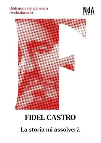 Scelto Dai Clienti La storia mi assolverà
