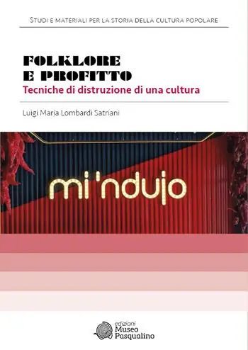 Promozione Esclusiva Folklore e profitto. Tecniche di distruzione di una cultura
