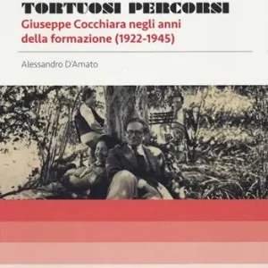 Compra Adesso Tortuosi percorsi. Giuseppe Cocchiara negli anni della formazione (1922-1945)