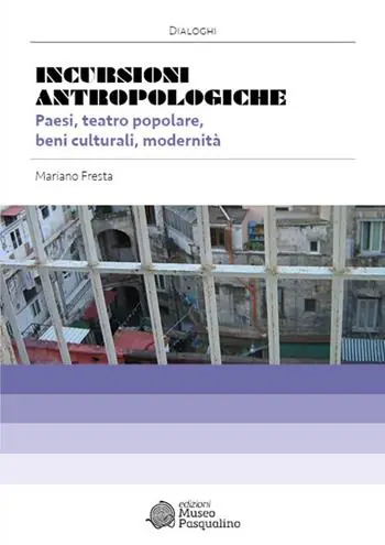 Incursioni antropologiche. Paesi, teatro popolare, beni culturali, modernità Prezzo Scontato