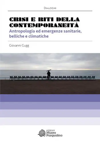 Offerta Speciale Crisi e riti della contemporaneità. Antropologia ed emergenze sanitarie, belliche e climatiche