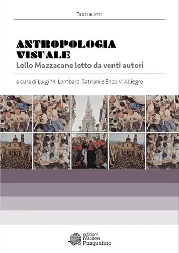 Antropologia visuale. Lello Mazzacane letto da venti autori Solo Oggi