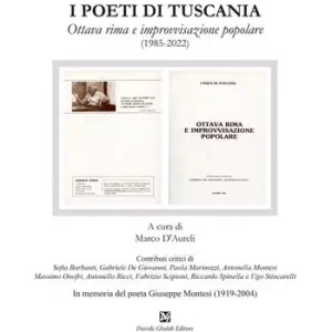 I poeti di Tuscania. Ottava rima e improvvisazione popolare (1985-2022) Compra Online