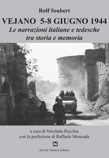 Vejano 5-8 giugno 1944. Le narrazioni italiane e tedesche tra storia e memoria Occasione Imperdibile