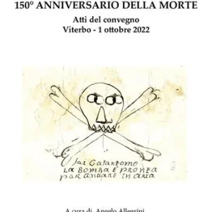 Più Venduto Giuseppe Mazzini 150° annivversario della morte. Atti del convegno Viterbo. 1 ottobre 2022