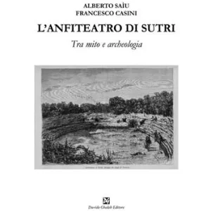 L‘anfiteatro di Sutri. Tra mito e archeologia Vendita Finale