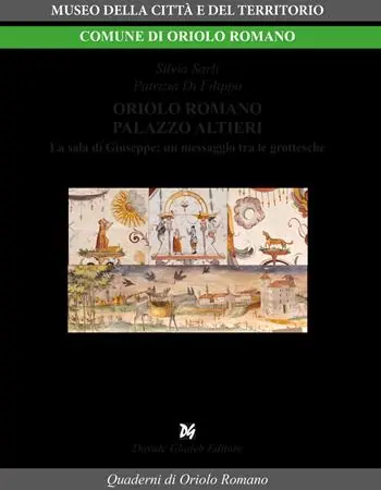 Oriolo Romano palazzo Altieri. La Sala di Giuseppe un messaggio tra le grottesche Super Prezzo