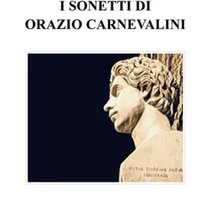 Prezzo Di Fabbrica I sonetti di Orazio Carnevalini