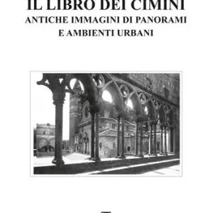 Compra Online Il libro dei Cimini. Antiche immagini di panorami e ambienti urbani