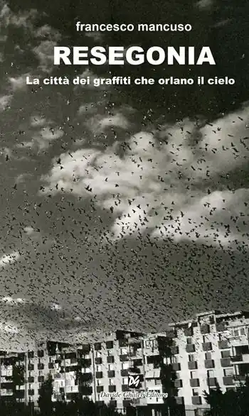 Resegonia. La città dei graffiti che orlano il cielo Offerta Speciale