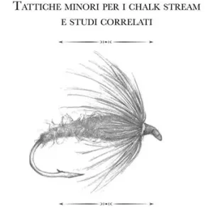 Tattiche minori per i chalk stream e studi correlati Non Perdere