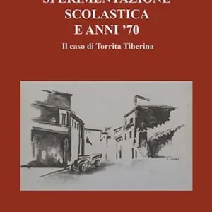 Reso Gratuito Sperimentazione scolastica e anni ‘70. Il caso di Torrita Tiberina