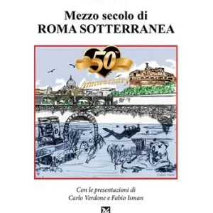 Vendita Finale Mezzo secolo di Roma sotterranea
