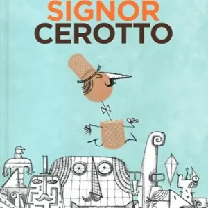 Soddisfatti O Rimborsati Il signor Cerotto. Ediz. a colori