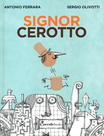 Soddisfatti O Rimborsati Il signor Cerotto. Ediz. a colori