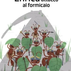 Compra Adesso Enrica, attacco al formicaio. Ediz. illustrata