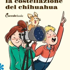 La costellazione del chihuahua. Ediz. illustrata Prezzo Basso