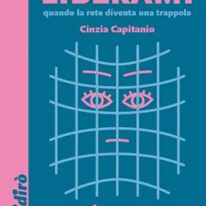 Liberami. Quando la rete diventa una trappola. Ediz. illustrata Popolare