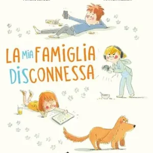La mia famiglia disconnessa. Ediz. a colori Super Prezzo