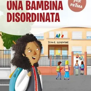 Una bambina disordinata. Ediz. a colori Ordina Subito