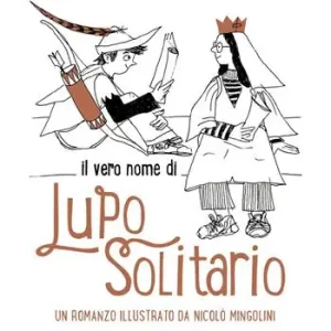 Subito Disponibile Il vero nome di lupo solitario. Ediz. a colori