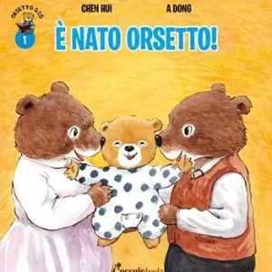 Occasione È nato orsetto! Orsetto Giò. Ediz. a colori. Vol. 1