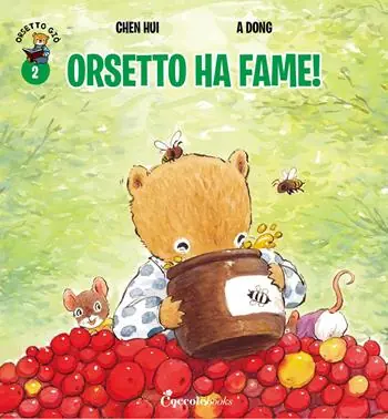 Offerta Limitata Orsetto ha fame! Orsetto Giò. Ediz. a colori. Vol. 2