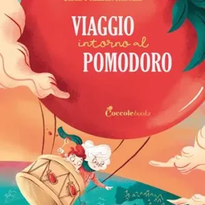 Viaggio intorno al pomodoro. Ediz. a colori Prezzo Di Fabbrica