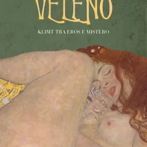 Prezzo Ridotto Veleno. Klimt tra eros e mistero