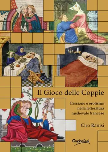 Il gioco delle coppie. Passione ed erotismo nella letteratura medievale fancese Sconto