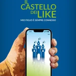Offerta Speciale Il castello dei like. Mio figlio è sempre connesso