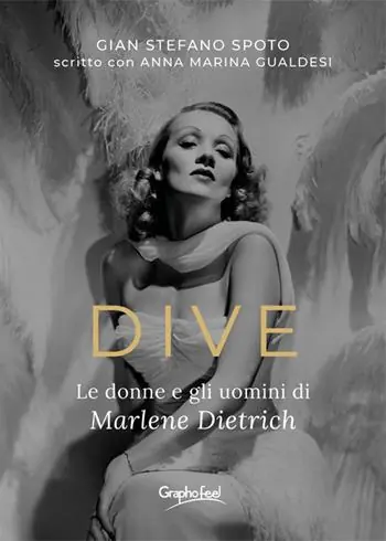 Ultime Pezzi Dive. Le donne e gli uomini di Marlene Dietrich