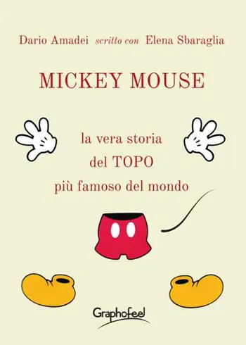 Saldi Mickey Mouse. La vera storia del topo più famoso del mondo