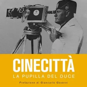 Cinecittà. La pupilla del Duce Bestseller