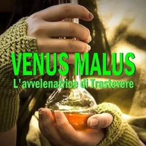 Occasione Venus malus. L‘avvelenatrice di Trastevere