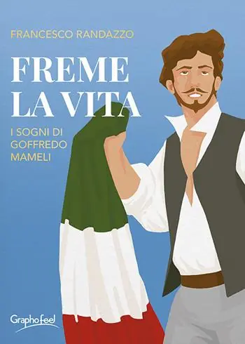 Saldi Freme la vita. I sogni di Goffredo Mameli