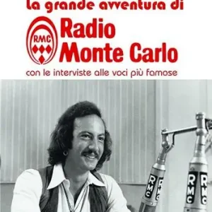 Solo Oggi La grande avventura di radio Monte Carlo