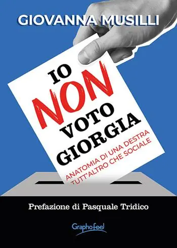 Io non voto Giorgia. Anatomia di una destra tutt‘altro che sociale Prezzo Basso