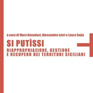 Ultime Pezzi Si putìssi. Riappropriazione, gestione e recupero dei territori siciliani