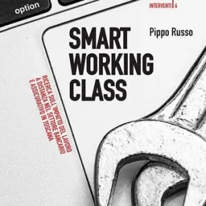 Smart working class. Ricerca sull‘impatto del lavoro a distanza nel settore bancario e assicurativo in Toscana Scelto Dai Clienti