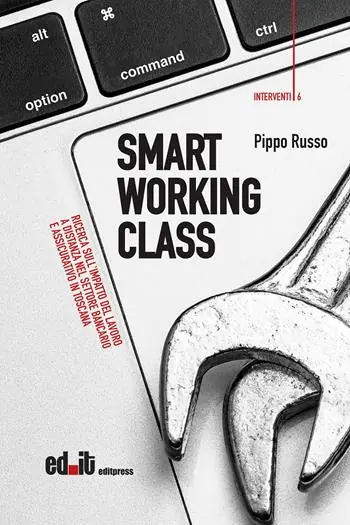 Smart working class. Ricerca sull‘impatto del lavoro a distanza nel settore bancario e assicurativo in Toscana Scelto Dai Clienti